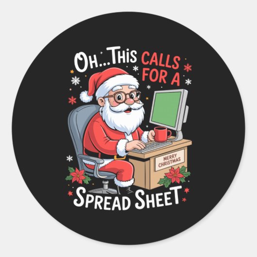 Sticker Rond Oh This Calls For A Spreadsheet Santa Excel Funny  (Devant)