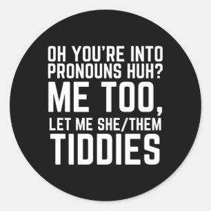 Sticker Rond Oh, Tu Es Dans Pronouns, Laisse-Moi Moi Moi Aussi