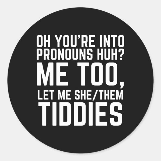 Sticker Rond Oh, Tu Es Dans Pronouns, Laisse-Moi Moi Moi Aussi  (Devant)