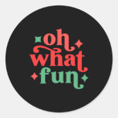 Sticker Rond Oh What Fun Festive Holiday Tygraphy  (Devant)