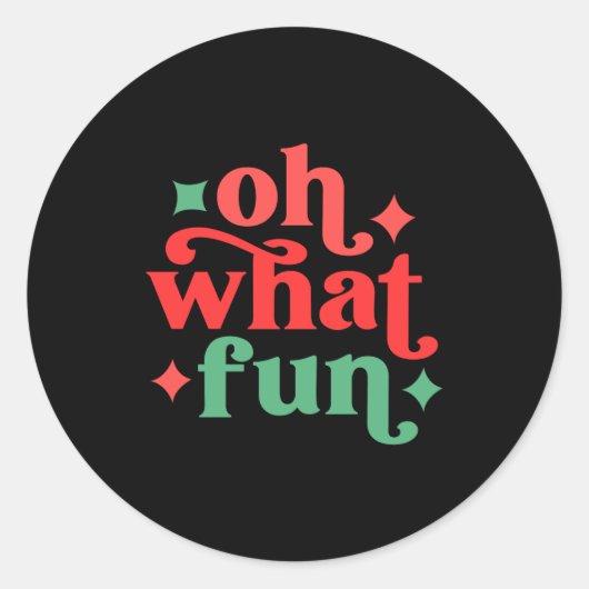 Sticker Rond Oh What Fun Festive Holiday Tygraphy (Devant)