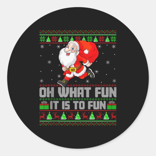 Sticker Rond Oh What Fun Is It To Run Funny Santa Running Ugly  (Devant)