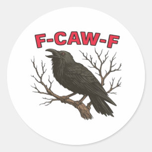 Sticker Rond Oiseau - Corbeau drôle F-Caw-F Classique