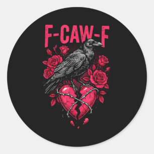 Sticker Rond Oiseau noir drôle F-caw-f Anti Saint-Valentin Céli