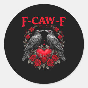 Sticker Rond Oiseau noir drôle F-caw-f Anti Saint Valentin Céli