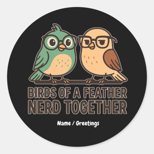 Sticker Rond Oiseaux de même plumage s'énerdent ensemble Drôle (Devant)
