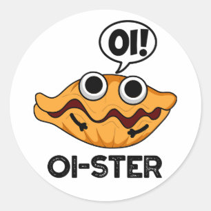Sticker Rond Oister Funny Animal Oyster Pun