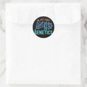 Sticker Rond Ok, mais First Genetics, Genetics Citations (Sac)