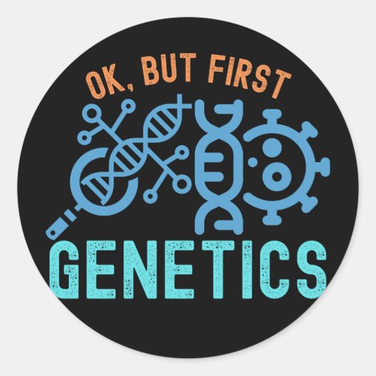 Sticker Rond Ok, mais First Genetics, Genetics Citations (Devant)