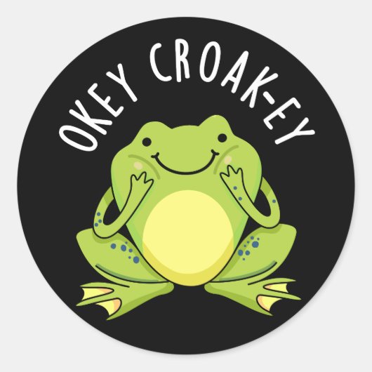 Sticker Rond Okey Croak ey Funny Frog Pun Dark BG (Devant)