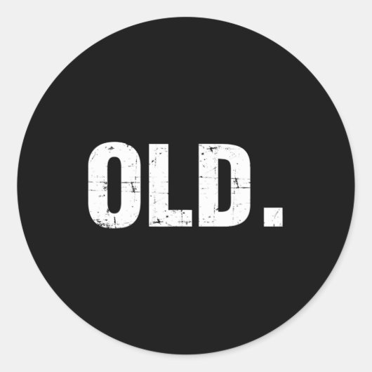 Sticker Rond Old Fun 40th 50th 60th 70th Birthday Gag partie ca (Devant)