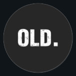 Sticker Rond Old Fun 40th 50th 60th 70th Birthday Gag partie ca<br><div class="desc">Old Fun 40th 50th 60th 70th Birthday Gag Gift Party Idea</div>