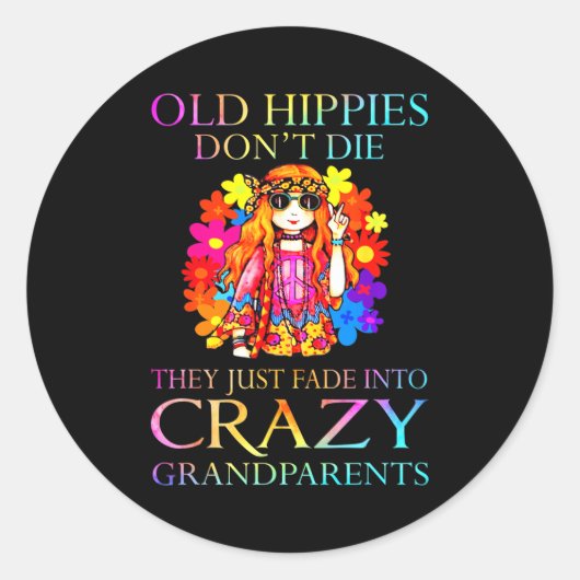 Sticker Rond Old Hipes Don't Die They Just Fade Into Crazy Gran (Devant)