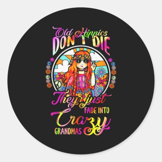 Sticker Rond Old Hipes Don't Die They Just Fade Into Crazy Gran (Devant)