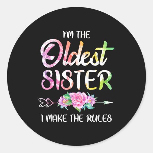 Sticker Rond Oldest Sister Shirt I Make The Rules Funny Matchin (Devant)