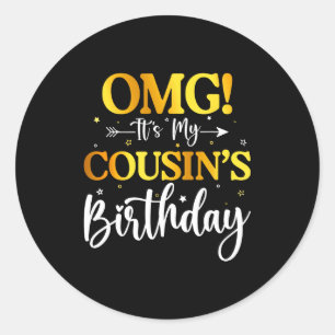 Sticker Rond Omg C'est L'anniversaire De Mon Cousin Drôle Joyeu