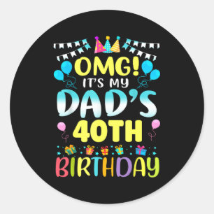 Sticker Rond Omg C'est Les 40 Ans De Mon Papa Douce 40 Ans