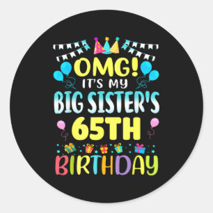 Sticker Rond Omg C'est Les 65 Ans De Ma Grande Sœur Sweet 65 An
