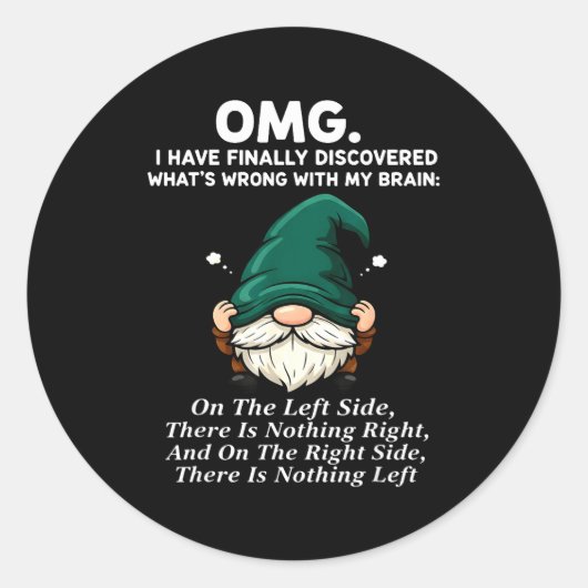 Sticker Rond Omg I Have Finally Discovered What's Wrong With My (Devant)