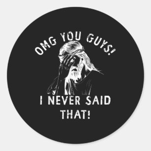 Sticker Rond Omg les gars ce n'est pas ce que j'ai dit Jésus Mè