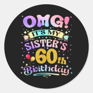 Sticker Rond Omg Sœurs 60e Anniversaire Joyeux 60 Ans