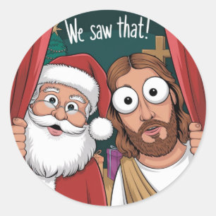 Sticker Rond ON A VU ÇA ! Le Père Noël et Jésus Veillent Toujou