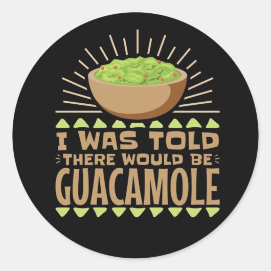 Sticker Rond On M'A Dit Qu'Il Y Aurait Guacamole (Devant)