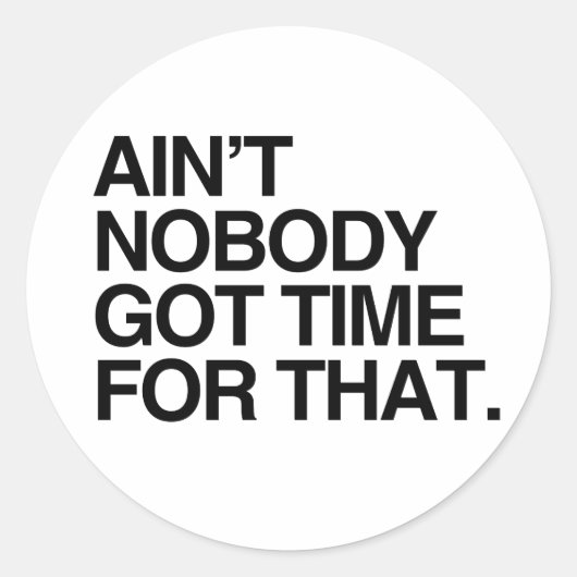 STICKER ROND ON N'A PAS LE TEMPS POUR ÇA (Devant)