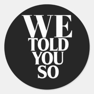 Sticker Rond On Vous A Dit Que C'Était Anti-Trump
