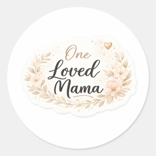 Sticker Rond One Loved Mama Soft Floral Mother Quote (Devant)