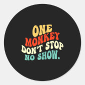 Sticker Rond One Monkey Dont Stop No Show  (Devant)