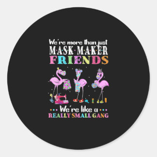 Sticker Rond Ont Été Plus Que Juste Mask Maker Amis Flamant ros