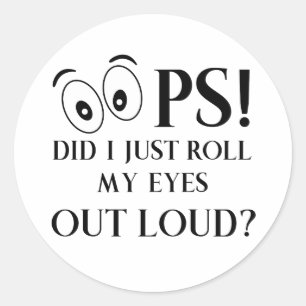 Sticker Rond Oops Ai-Je Juste Roulé Mes Yeux À La Louche