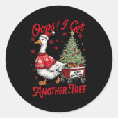 Sticker Rond Oops I Got Another Tree Funny Christmas Silly Goos (Devant)
