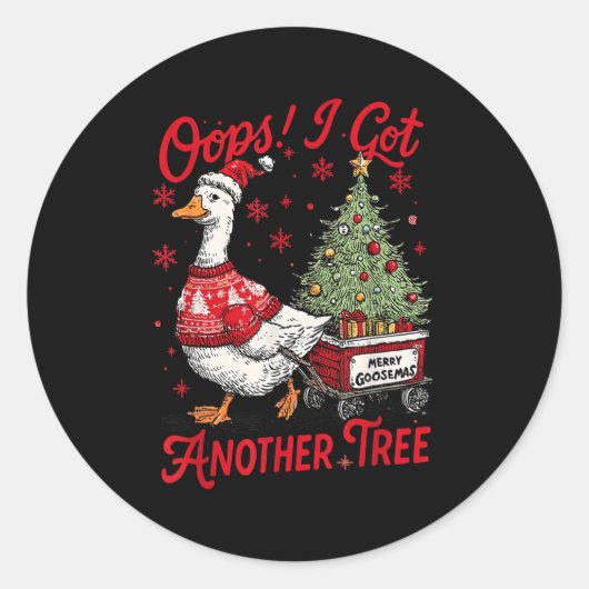 Sticker Rond Oops I Got Another Tree Funny Christmas Silly Goos (Devant)