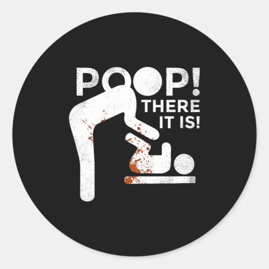 Sticker Rond Op There It Is Mom Dad Baby Diaper Changing Funny  (Devant)