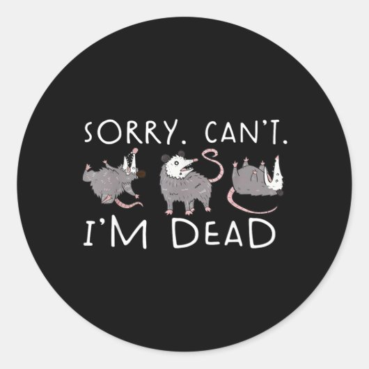 Sticker Rond Opossum Désolé Je Suis Mort (Devant)