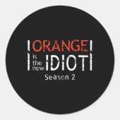 Sticker Rond Orange Is The New Idiot Funny Quote (Devant)