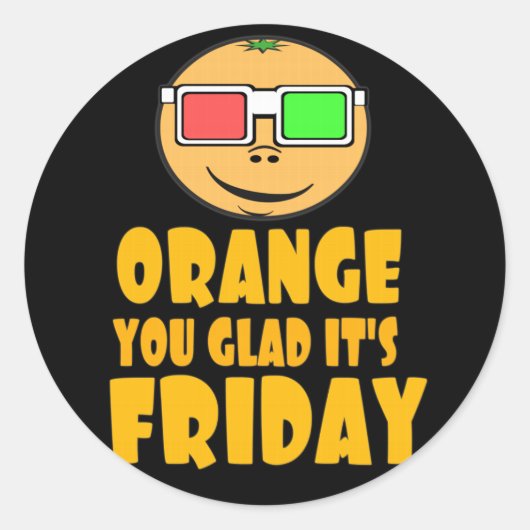 Sticker Rond Orange Vous êtes content C'est vendredi (Devant)