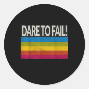 Sticker Rond Oser échouer Tee