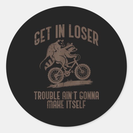 Sticker Rond Ossum Get In Loser Trouble Funny Ssum Raccoon Men (Devant)