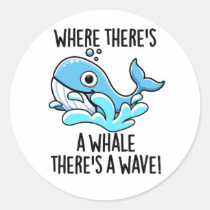 Sticker Rond Où il y a une baleine il y a une vague Drôle d'ani