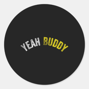 Sticker Rond Ouais Buddy Chemise Funny Bodybuilding Dire Humour
