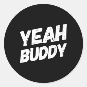 Sticker Rond Ouais Buddy Chemise Funny Bodybuilding Dit Humour