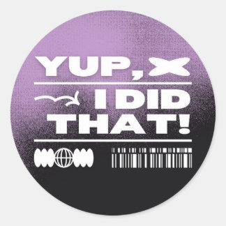 Sticker Rond Ouais j'ai fait ça