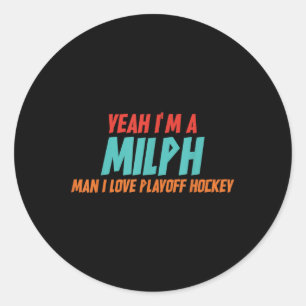 Sticker Rond Ouais je suis un homme milph j'adore le hockey des