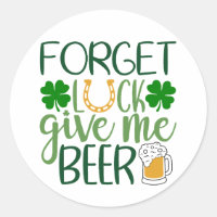 Oubliez La Chance, Donnez-Moi 🍺 Bière ☘️