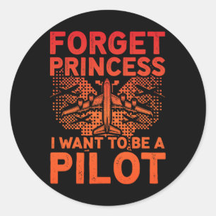 Sticker Rond Oubliez Princesse Je Veux Être Une Femme Pilote D'
