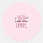 Sticker Rond Oui Fille Vous Êtes Belle Motivationnelle Fille Im (Devant)