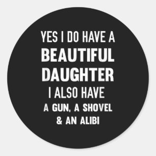 Sticker Rond Oui, j'ai une belle fille pelle à fusil Alib